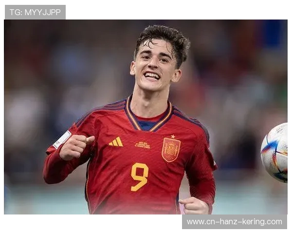 加维领衔新一代西班牙足球崛起 未来之星引领球队走向辉煌